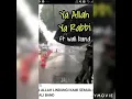 WALI BAND : YA ALLAH YA RABBI