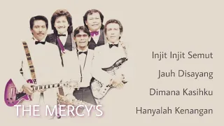 Download THE MERCY'S, The Very Best Of : Injit Injit Semut- Jauh Disayang- Dimana Kasihku- Hanyalah Kenangan MP3