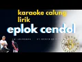 Download Lagu EPLOK CENDOL karaoke calung lirik @Bentarpercussion