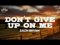 Download Lagu Zach Bryan - Don’t Give up on Me (Lyrics)