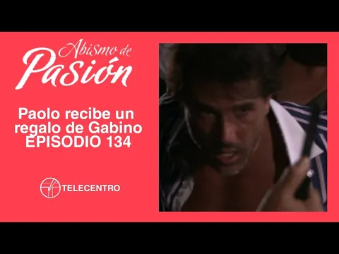Download MP3 Paolo recibe un regalo de Gabino | Abismo De Pasión capítulo 134 TELECENTRO