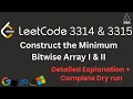 Construct the Minimum Bitwise Array I II LeetCode 3314 3315 One Optimal Solution Explained