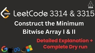 Construct the Minimum Bitwise Array I II LeetCode 3314 3315 One Optimal Solution Explained