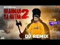 Download Lagu Brahman Ka Rutba 2 (Dj Remix) | Brahman Ke Shero Ki | Parshuram Ke Chete Hai | New Brahman Song 2023