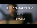 Lagu Dunia Semakin Tua | Roy Wens (Cover)