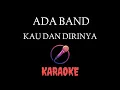 Download Lagu Ada Band - Kau Dan Dirinya Karaoke