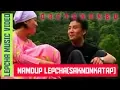 Lagu Namdup  Lepcha  Oreygnanbu anom namleng.... Namdup Lepcha