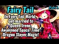 In Fairy Tail World Get married to Queen Irene Awakened Space-Time Dragon Slayer Magic Part 1