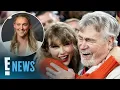 Why Ed Kelce Says Taylor Swift Is Just Like Kylie Kelce E News