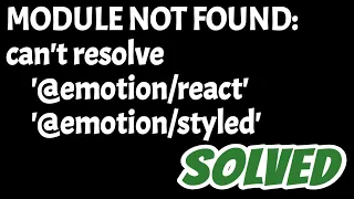 Module not found can t resolve emotion react and styled error solved in material UI and react JS