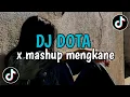 Download Lagu DJ DOTA X MASHUP MENGKANE ❗️VIRAL TIKTOK 2025