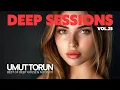 Lagu Umut Torun - Deep Sessions Vol. 25 ★ Vocal Deep House Mix