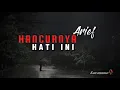 Arief - Hancurnya Hati Ini ( Lyrics )