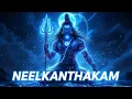 Lagu NEELKANTHAKAM | Most Powerful Shiva Stotram (Divine Energy of Neelkanth)