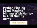 Python finding local maxima minima with numpy in a 1d numpy array