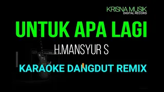 Download UNTUK APA LAGI KARAOKE MANSYUR S DANGDUT REMIX HOUSE MUSIK MP3