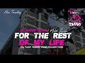 Lagu DJ TJAP TASSO FOR THE REST OF MY LIFE MAHER ZAIN❗STYLE LIMITED EDY PROJECT