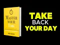 Master Your Time Book Summary In Just 26 Minutes Full Book
