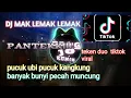 Download Lagu DJ MAK LEMAK LEMAK VIRAL TIKTOK PUCUK UBI PUCUK KANGKUNG BANYAK BUNYI PETCAH MUNCUNG  TERBARU 2021