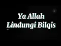 Lagu Lagu viral Tiktok, Ya ALLAH lindungi BILQIS