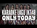 Download Lagu KARAOKE JKT48 - Only today