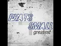 PHATS & SMALL - Tonite