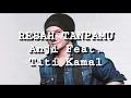 Download Lagu Anji Feat. Titi Kamal - Resah Tanpamu (Lirik)