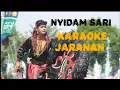 Download Lagu NYIDAM SARI-KARAOKE-JARANAN|| music GLERR-NADA cowok/cewek||