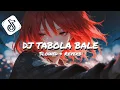 Download Lagu DJ TABOLA BALE / Slowed \u0026 Reverb