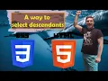 Lesson 62 A way to select descendants HTML for beginners