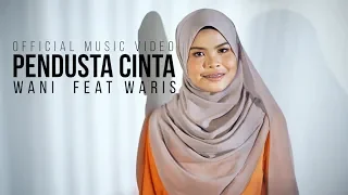 wani ft waris pendusta cinta official music video 