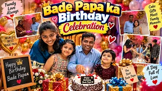 🎉 Bade Papa Ka Birthday Celebration 🎂🥳 | Cake Cutting, Gifts & Full Family Masti ❤️ | Family Vlog