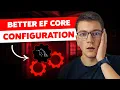The Better Way to Configure Entity Framework Core