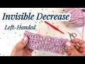 Left-Handed Crochet How to Make an Invisible Decrease Inv Dec Beginner Tutorial