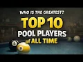 Lagu Top 10 Greatest Pool Players of All Time (Ranked)