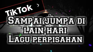Download DJ VIRAL🔊🎶SAMPAI JUMPA DI LAIN HARI LAGU PERPISAHAN SEKOLAH MP3