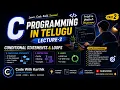C Programming in Telugu Lecture 2 If Else Else If Switch Case Loops Complete Beginner