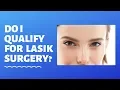 How Do I Qualify for Lasik Eye Surgery Excel Eye
