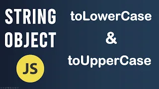 toLowerCase and toUpperCase methods String Object In JavaScript