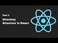 Directory Structure in React React Tutorial Part 3