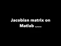 Compute and Evaluate Jacobian Matrix Matlab