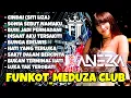 Download Lagu FUNKOT_MEDUZA CLUB || FYP_LAGU VIRAL TIKTOK [SONIA KAU SEBUT NAMAKU] || DJ ANEZKA