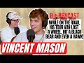 Vincent Mason On WILD Road Stories Why Bobby Thought Interview Would Only Last 30 Minutes More