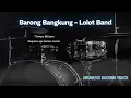 Download Lagu Barong Bangkung - Lolot Band | Drumless Song