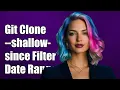 Using Git Clone with -shallow-since for Relative Date Filtering