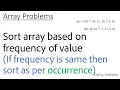 Array - 33 Sort array based on frequency of value If frequency is same then sort per occurrence