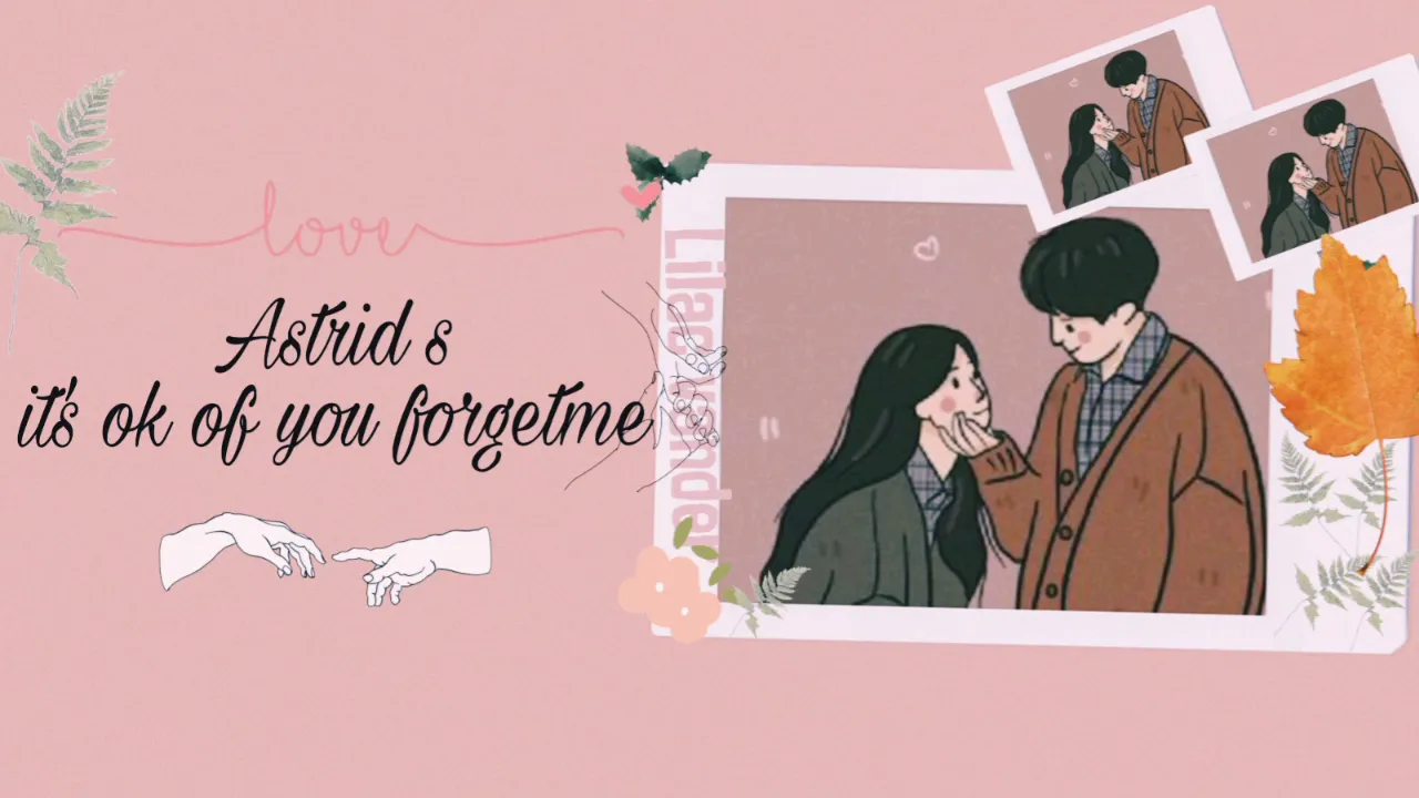 Astrid S- It's OK Of You Forget Me (Lyrics Video)