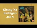 Gising Na Kaibigan - Asin [Official Lyric Video]