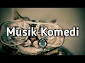 Download Lagu Backsound Komedi Slow | Koceak Music