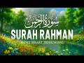 Lagu Surah Ar-Rahman (سورة الرحمن) | Peaceful Quran to Calm Your Heart \u0026 Mind | Alaa Aqel #quranforsleep